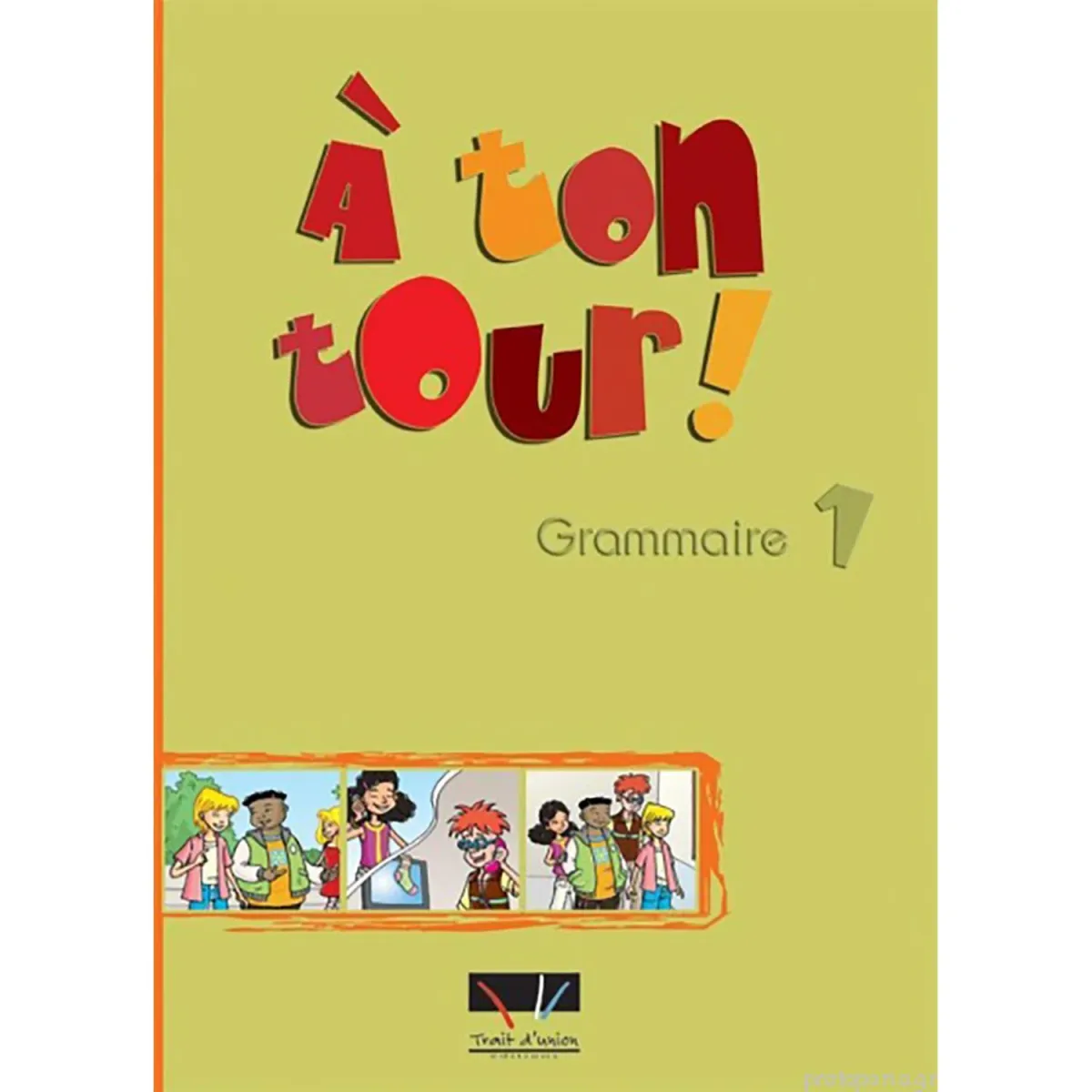 Trait D Union A Ton Tour 1 A1 Grammaire