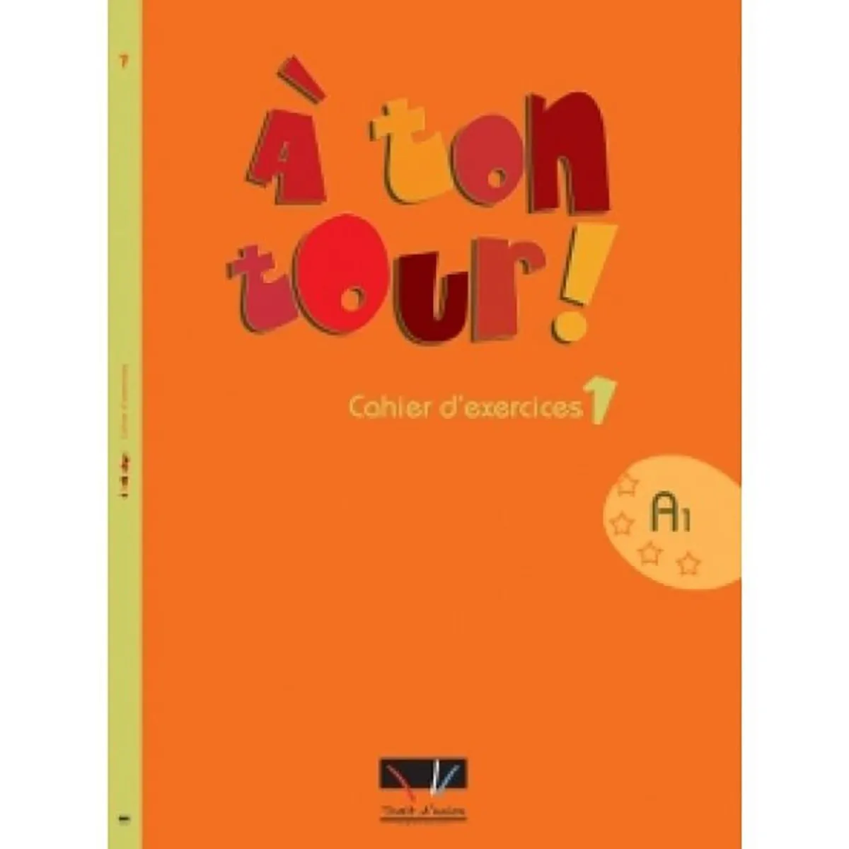 Trait D Union A Ton Tour 1 Cahier D'Exercices
