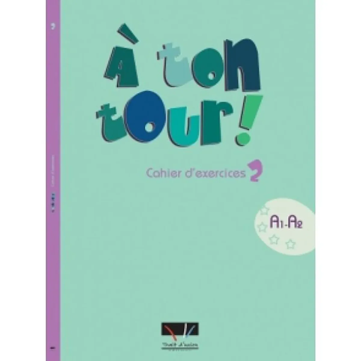 Trait D Union A Ton Tour 2 A1 + A2 Cahier D' Exercices