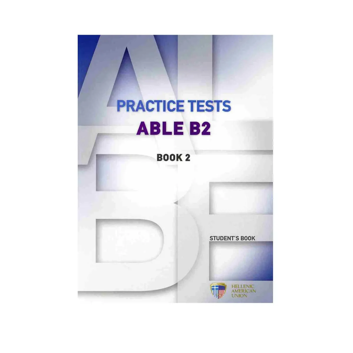 Ελληνοαμερικάνικη Ένωση Able B2 Practice Tests 2 Student'S Book