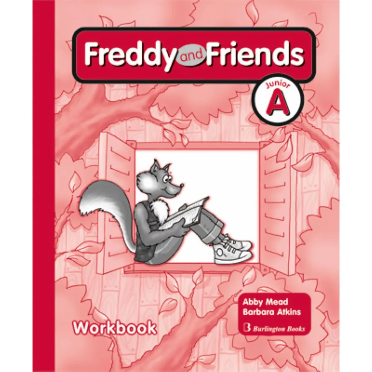 Burlington Freddy and Friends Junior A Workbook