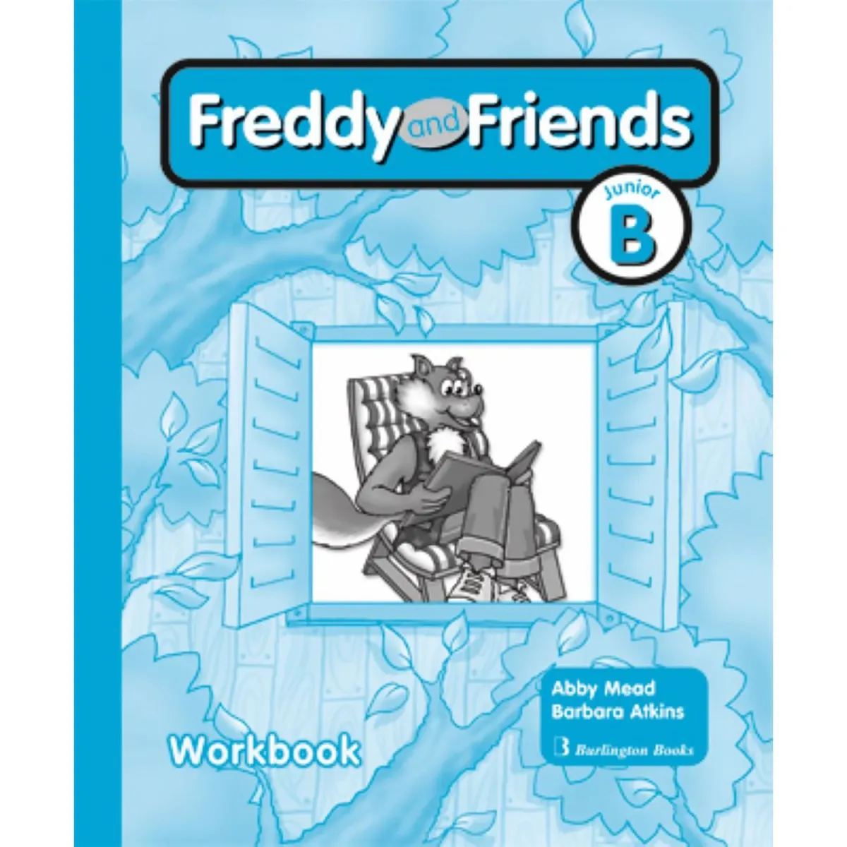 Burlington Freddy and Friends Junior B Workbook