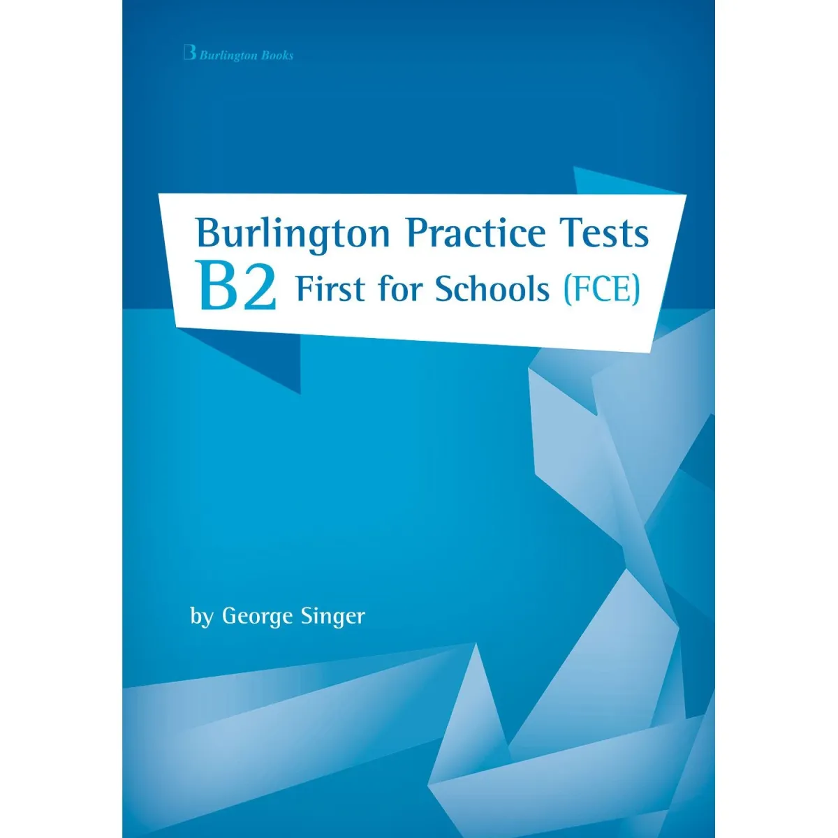 Burlington Practice Tests B2 First For Schools (FCE) Student's Book