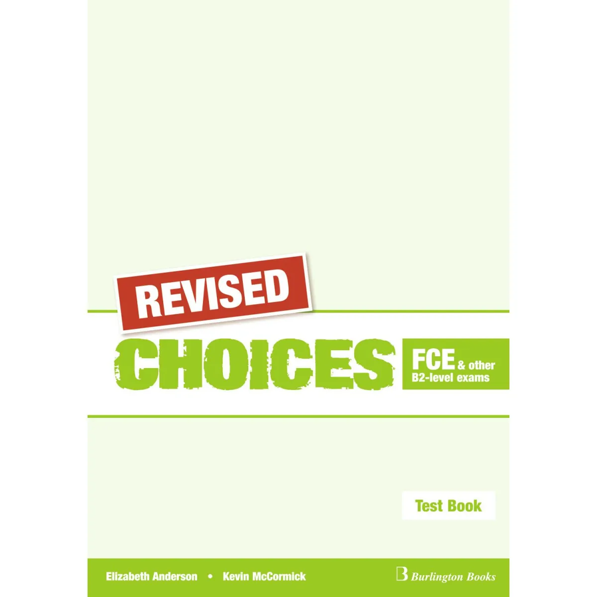 Burlington Revised Choices FCE And Other B2-level Exams Test Book