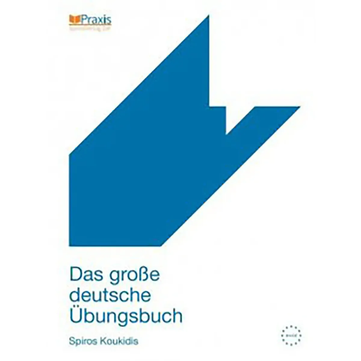 Κουκίδης Σπύρος Das Grosse Deutsche Ubungsbuch
