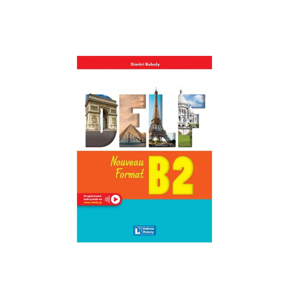 Delf B2 Nouveau Format 2023 (Roboly)