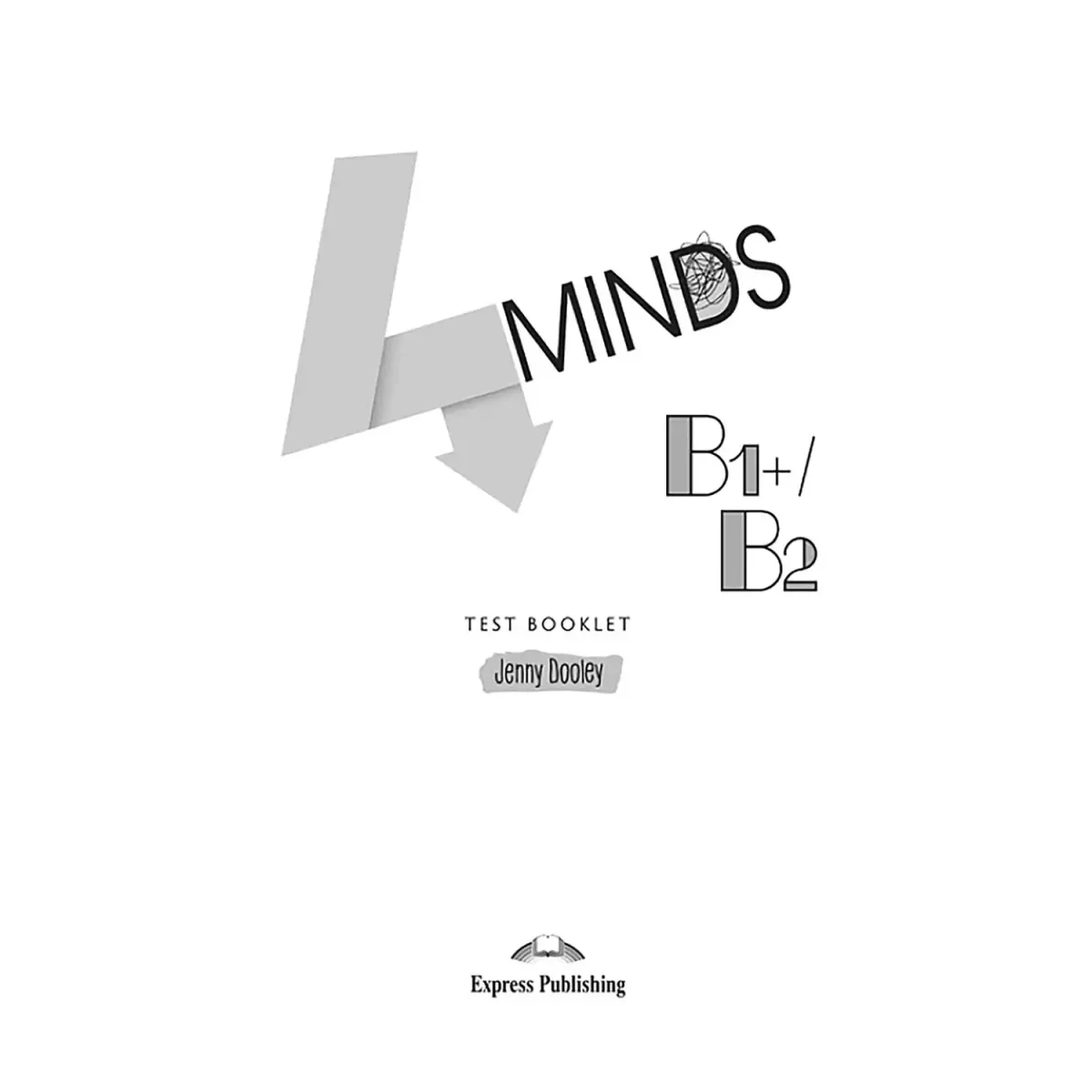 Express Publishing 4Minds B1+/B2 Test