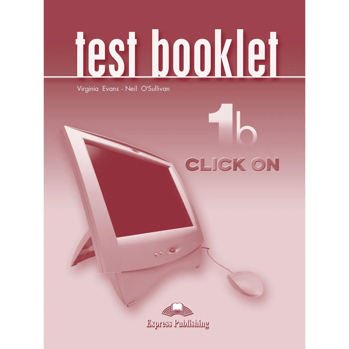 Express Publishing Click On 1B Test Booklet