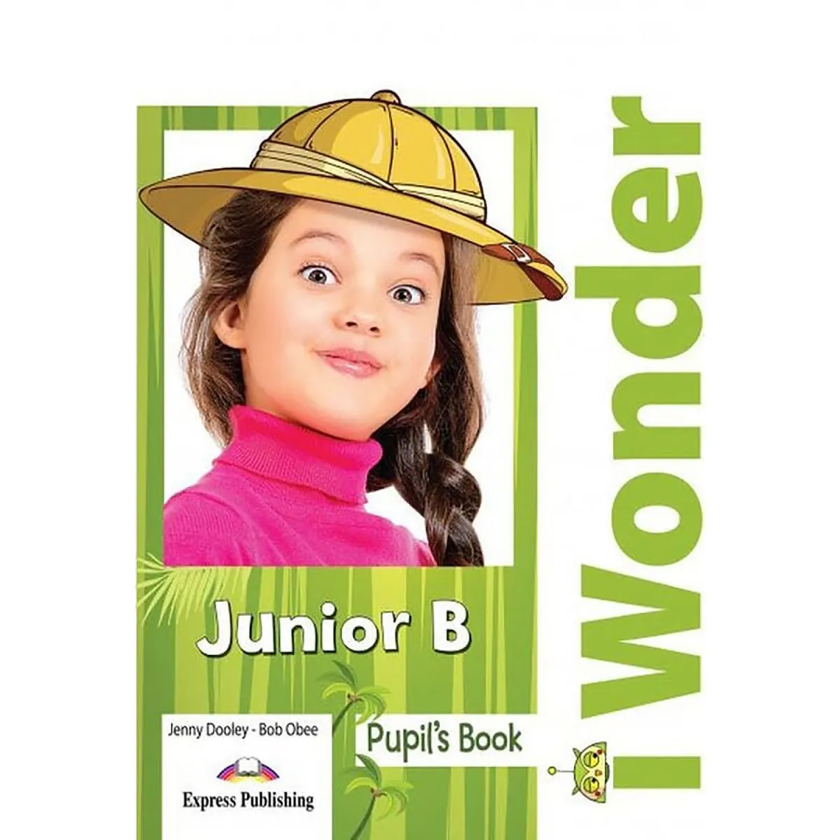 Express Publishing I-Wonder Junior B Pupil's Book