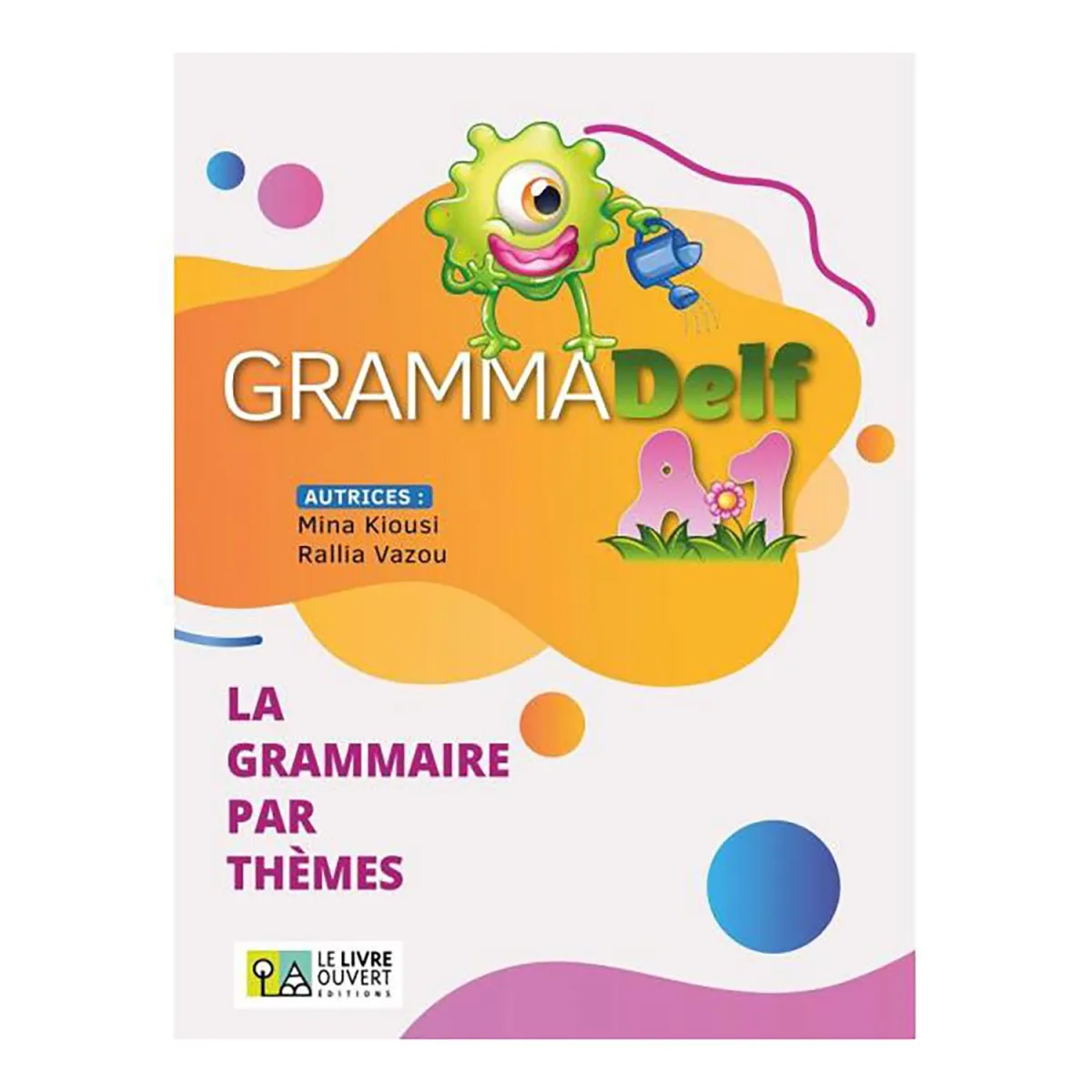 Grammadelf A1 (La Grammaire Par Themes) Livre De L'Eleve