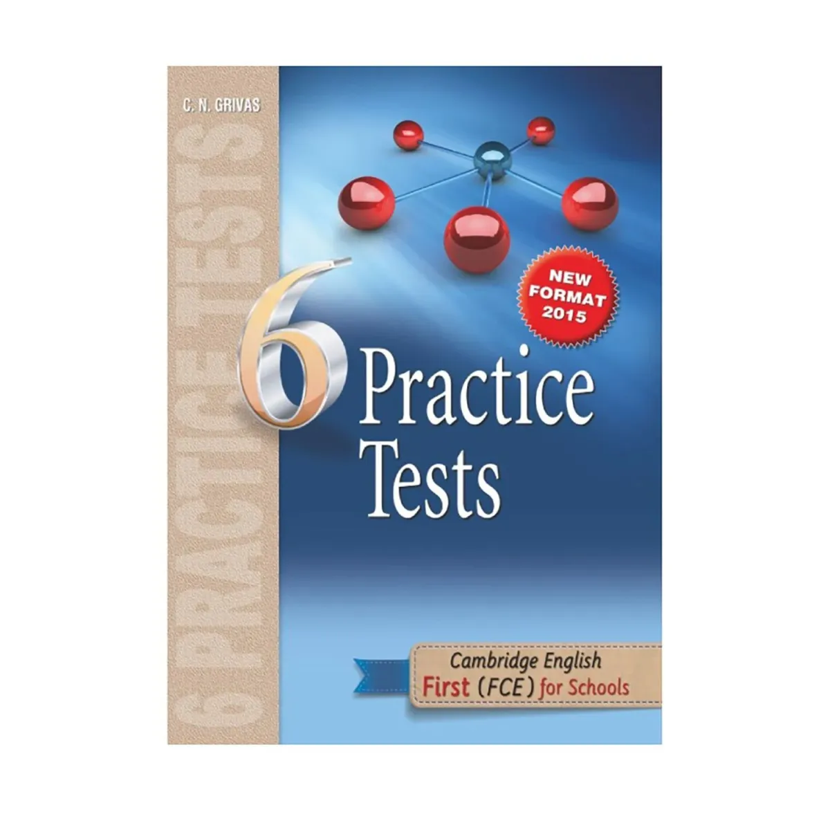 Grivas Publications First Cambridge Certificate Fce 6 Practice Tests Student'S Book