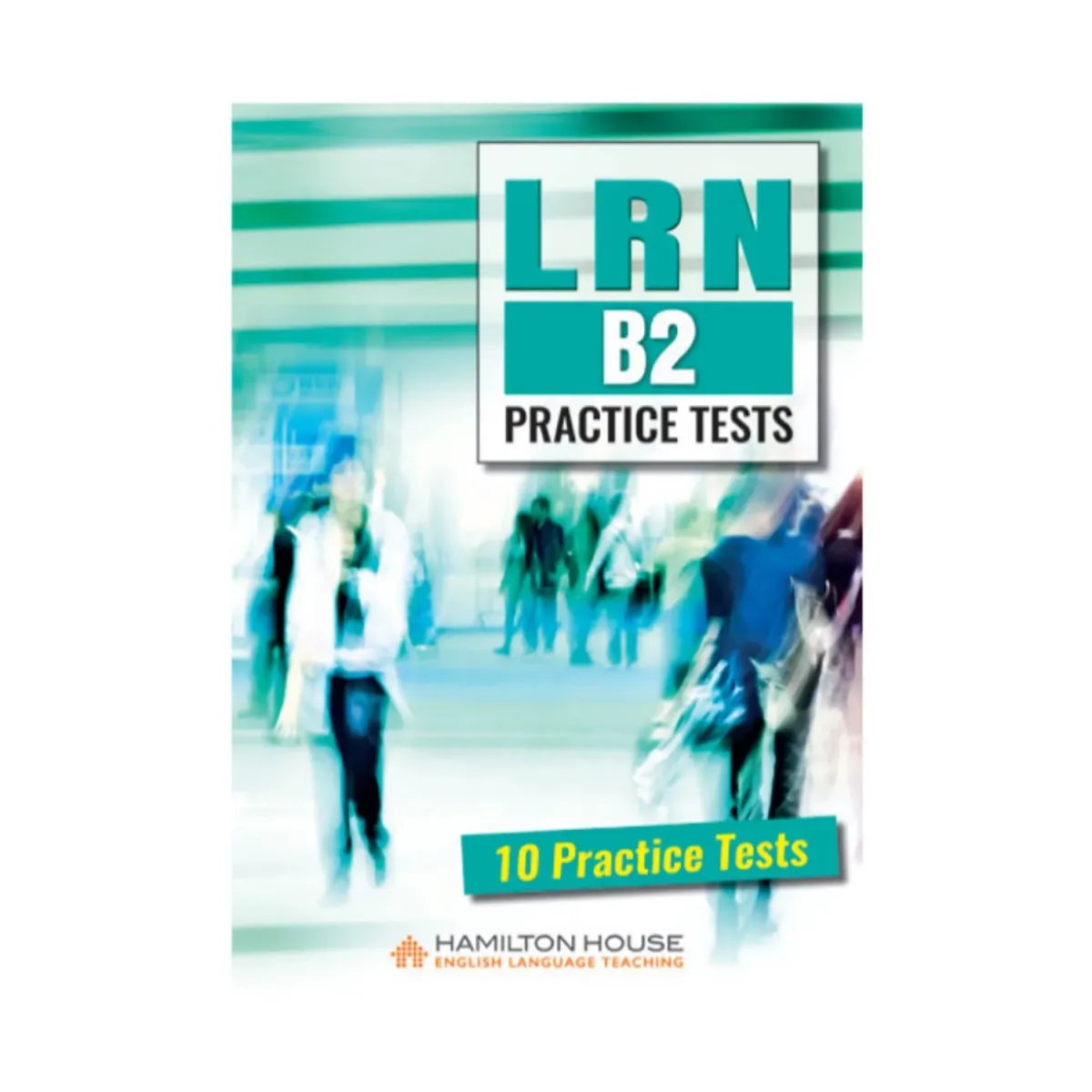 Hamilton House Lrn B2 10 Practice Tests St/Bk