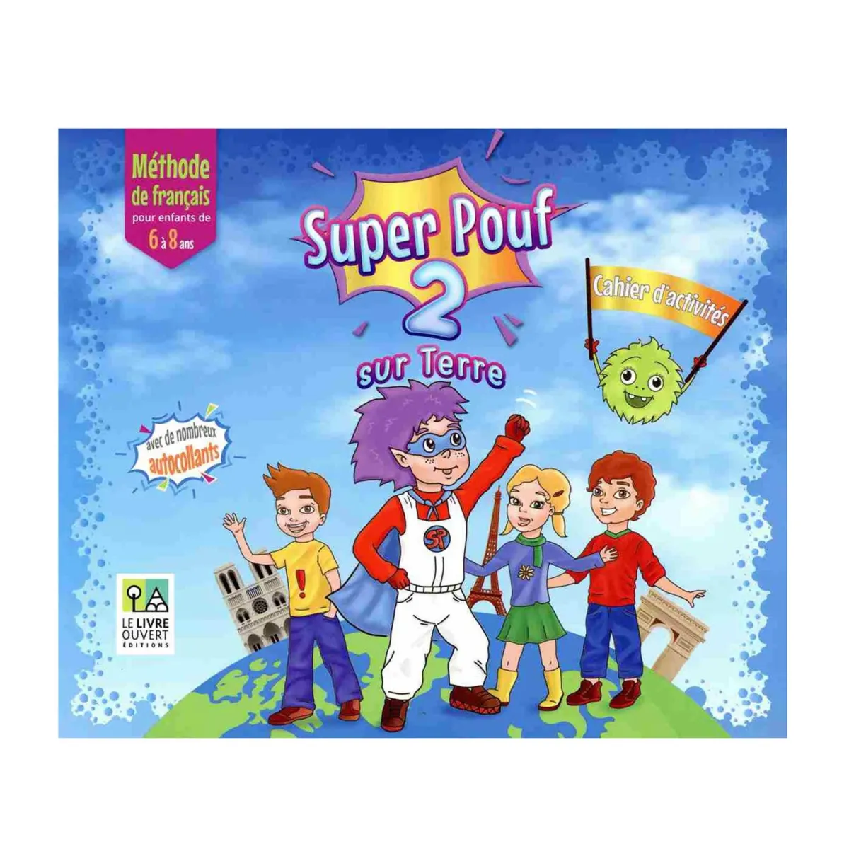 Le Livre Ouvert Super Pouf! 2 Cahier D'Activites