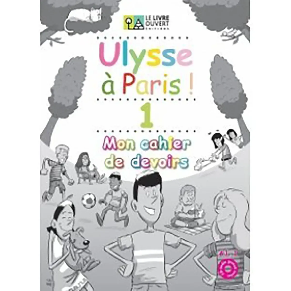 Le Livre Ouvert Ulysse A Paris 1 Cahier De Devoirs