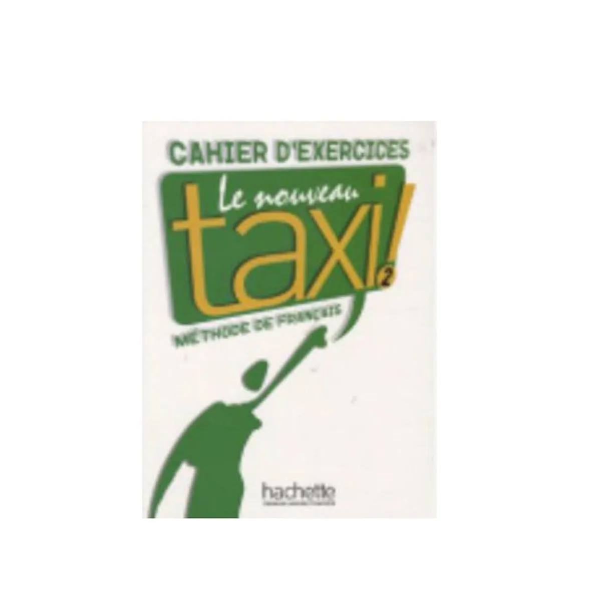 Le Nouveau Taxi ! 2 A2 Cahier d'Exercices