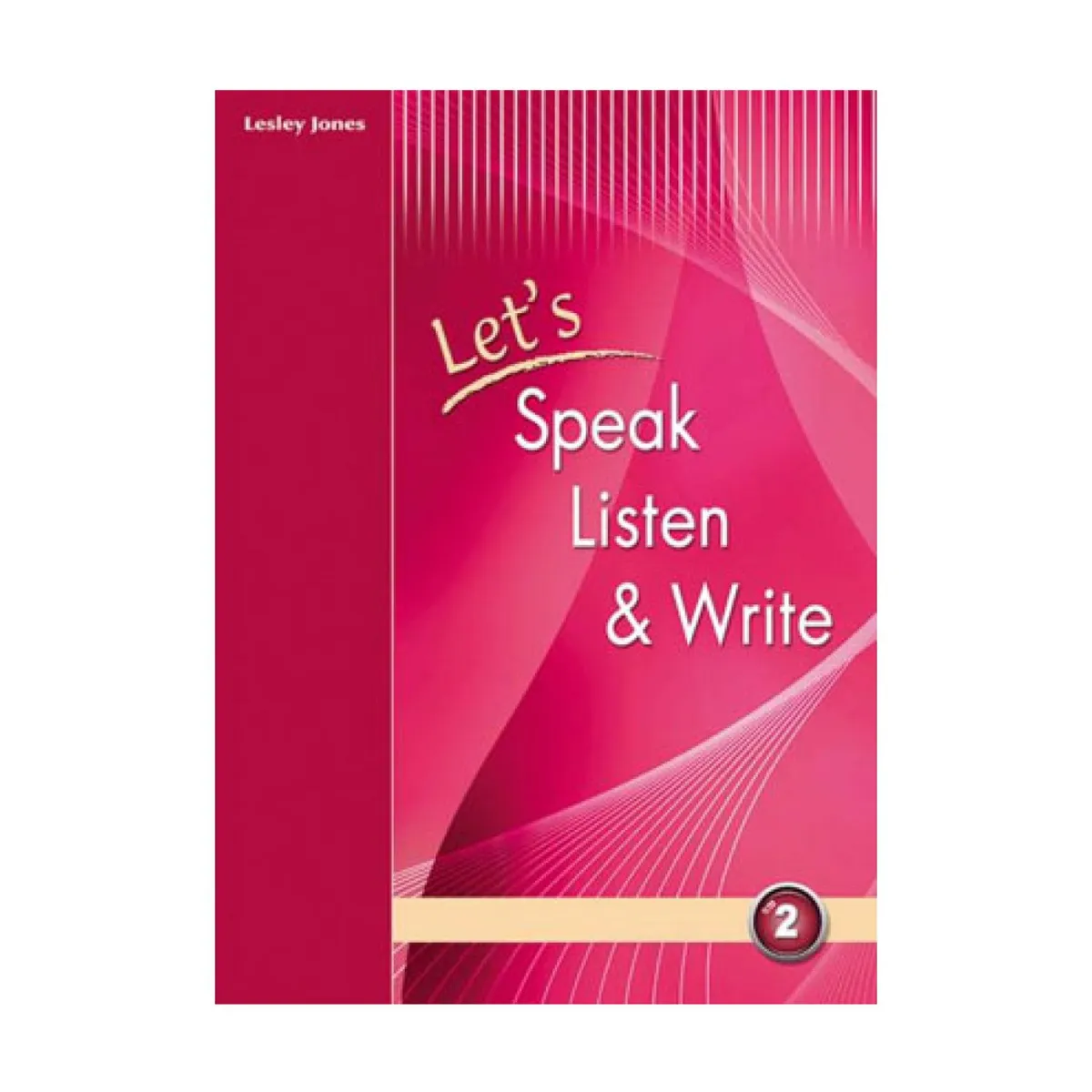 Let'S Speak Listen & Write 2 Student'S Book
