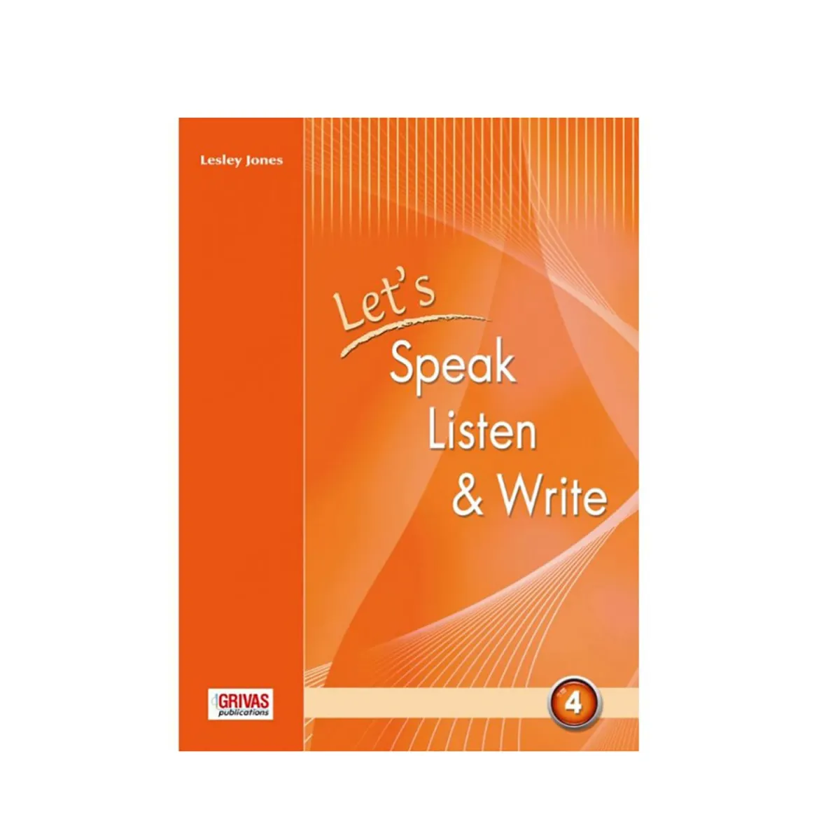 Let'S Speak Listen & Write 4 Student'S Book