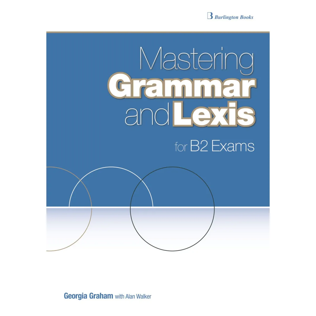 Mastering Grammar & Lexis For B2 Exams