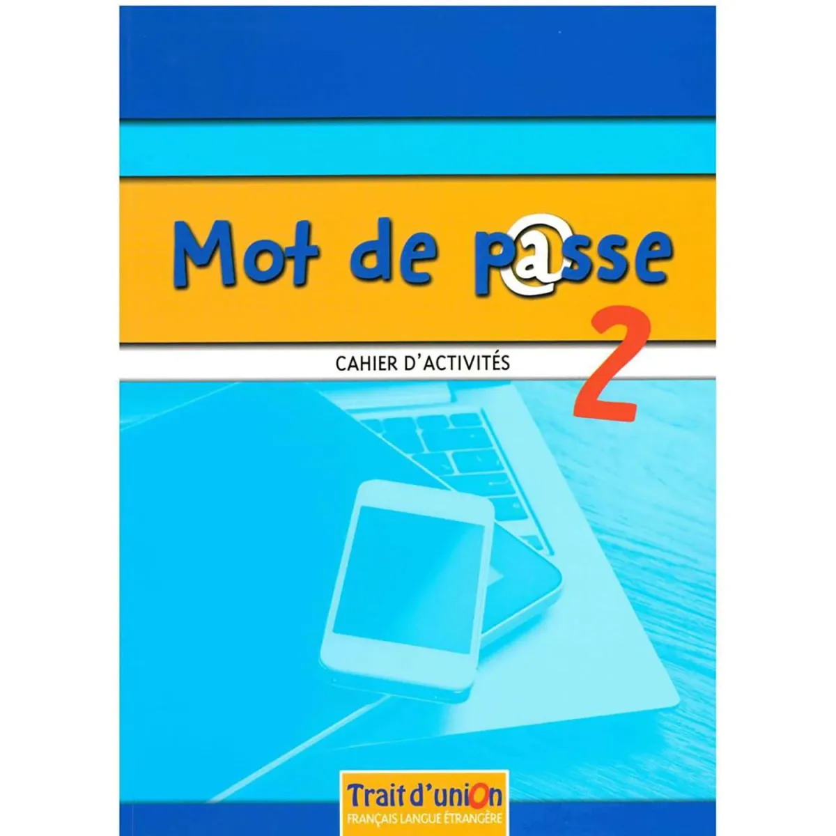 Trait D Union Mot De Passe 2 Cahier D' Activites