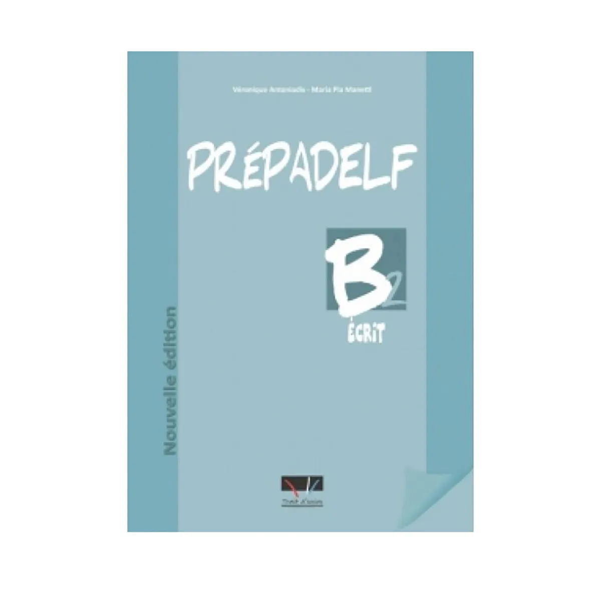 Prepadelf B2 Methode Ecrit Nouvelle Ed.