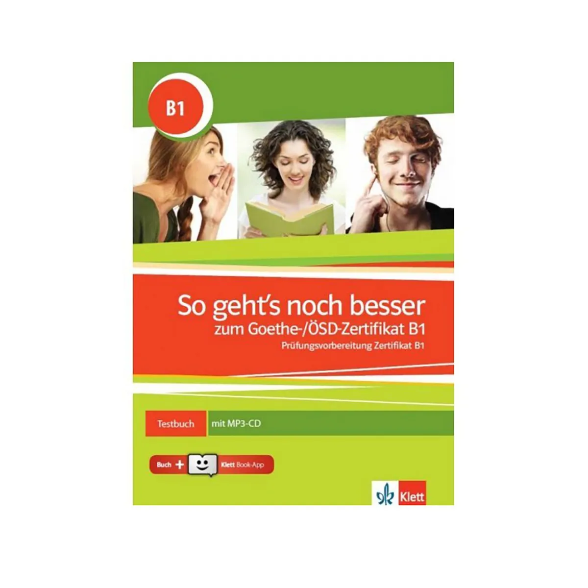 So Geht'S Noch Besser Zum Goethe Zertifikat B1 Testbuch (+Klett Book-App+Glossar+Audios Online)