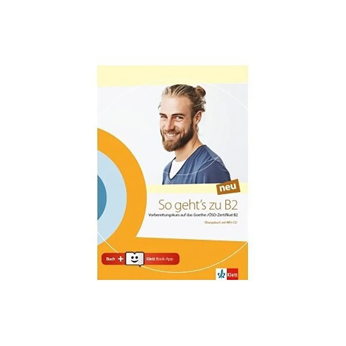 So Geht'S Zu B2 Neu Ubungsbuch (+Audio Online) (+Klett Book-App)