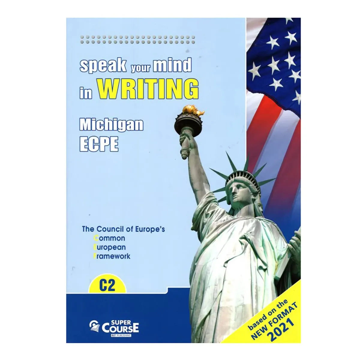 Super Course Speak Your Mind In Writing C2 Michigan Ecpe New Format 2021