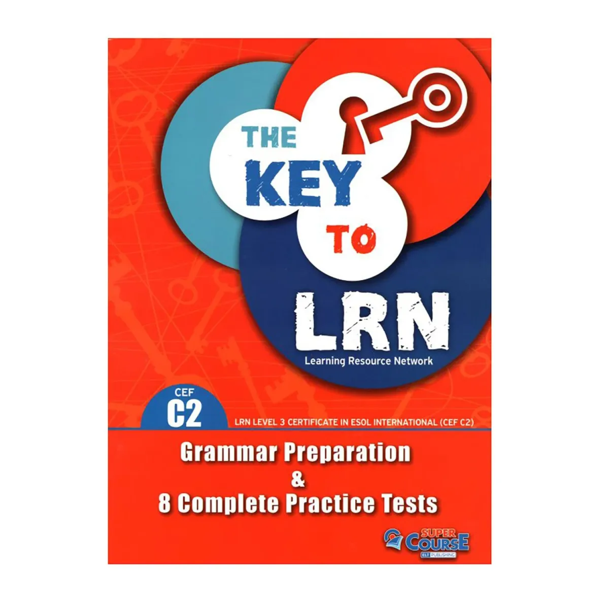 Super Course The Key To Lrn C2 (8 Complete Practice Tests) Student'S Book