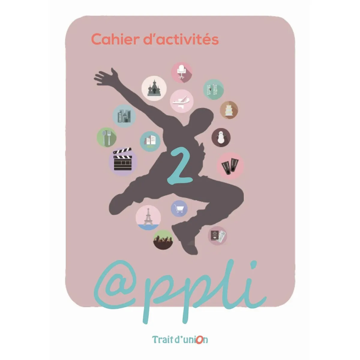 Trait D Union Appli 2 Cahier D'Activites