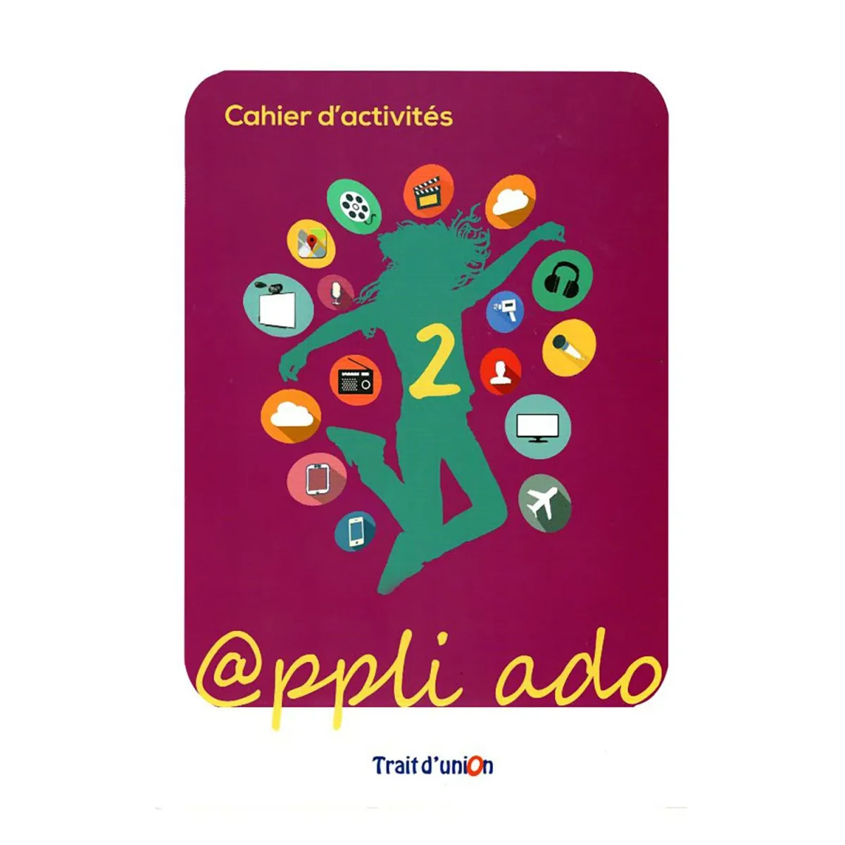 Trait D Union Appli Ado 2 Cahier