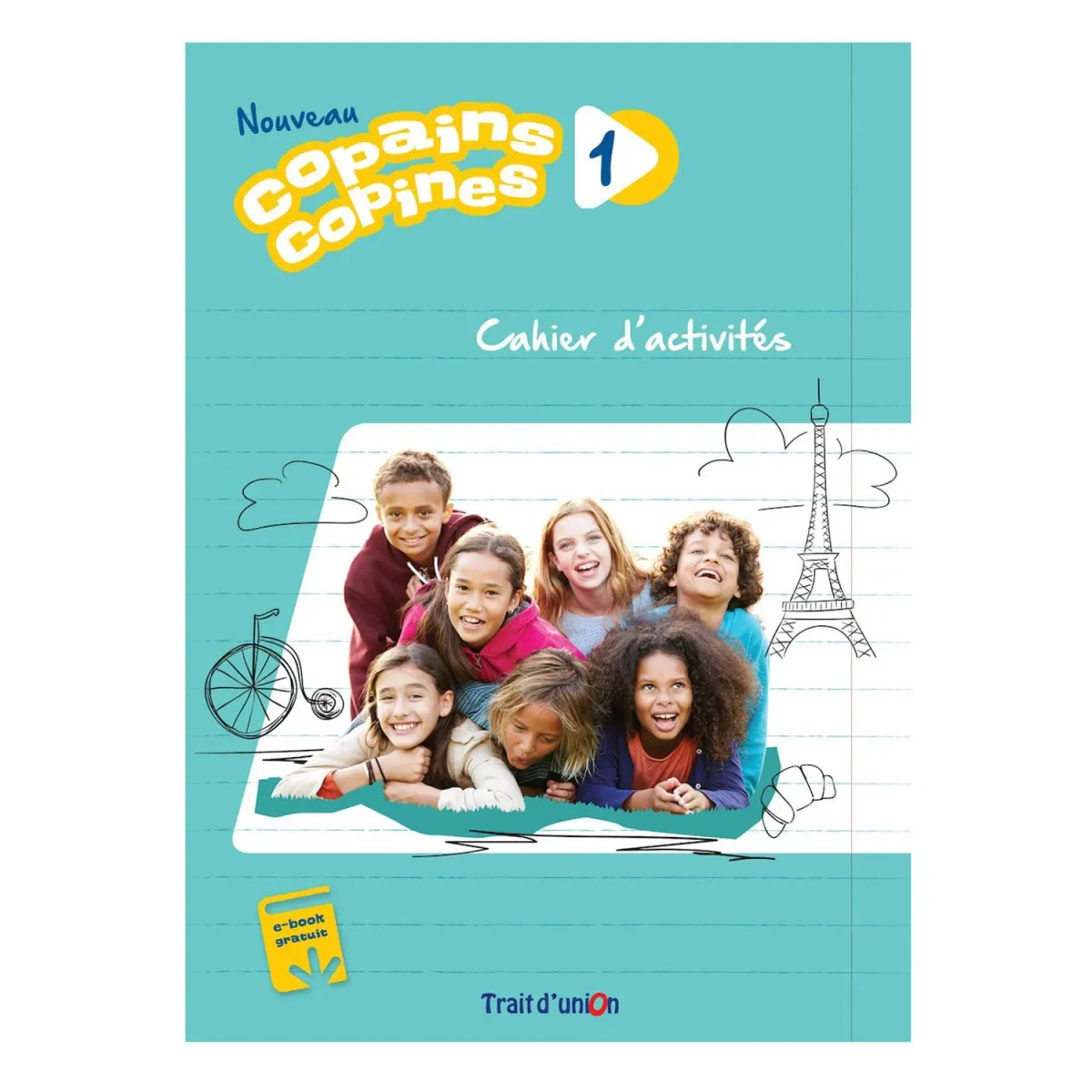 Trait D Union Nouveau Copains Copines 1 Cahier d'Activites