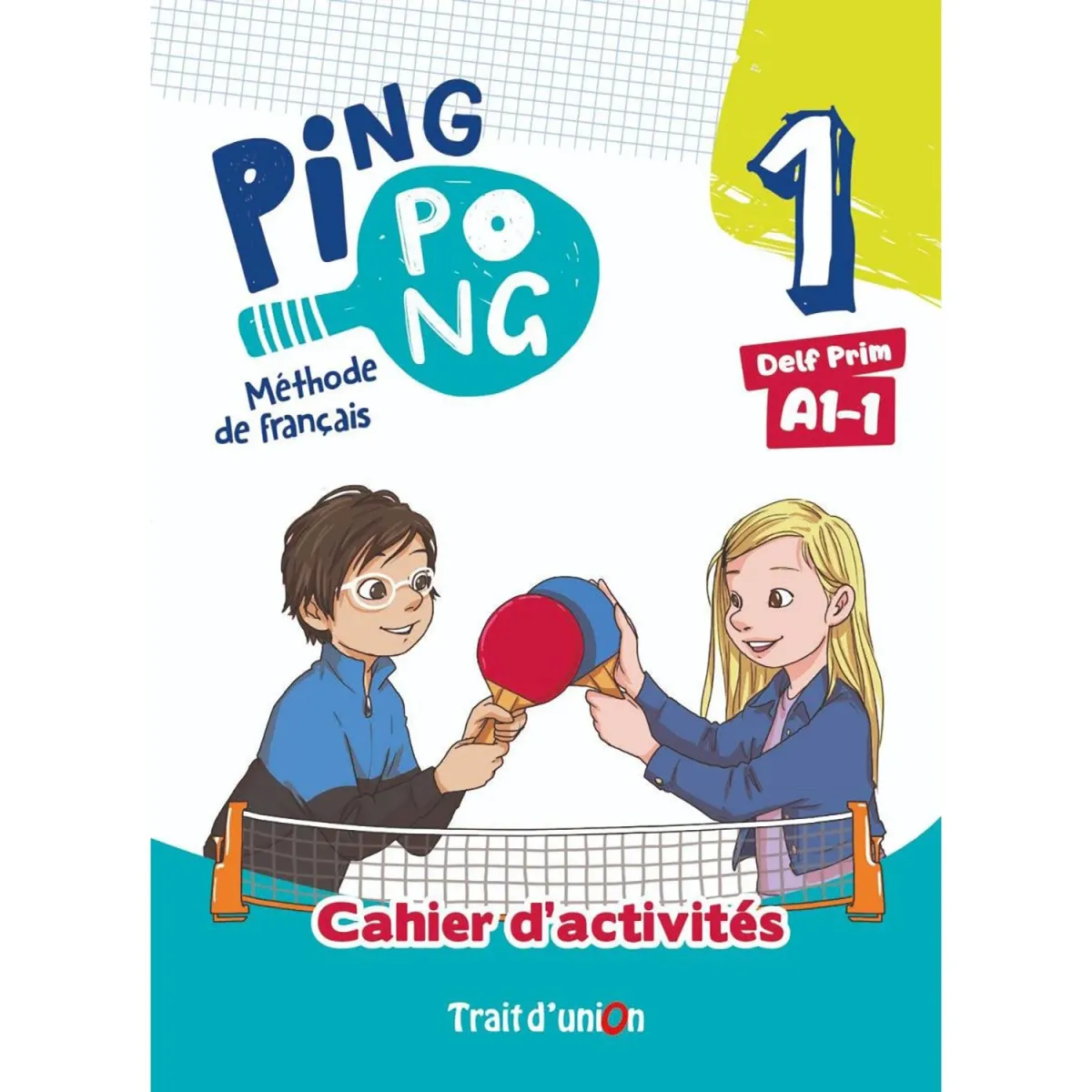Trait D Union Ping Pong 1 Cahier D'Exercices  